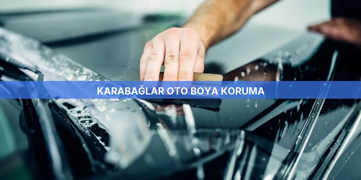 Karabağlar Oto Boya Koruma