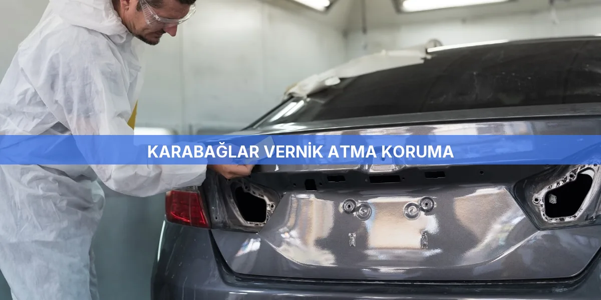 Karabağlar Vernik Atma Koruma